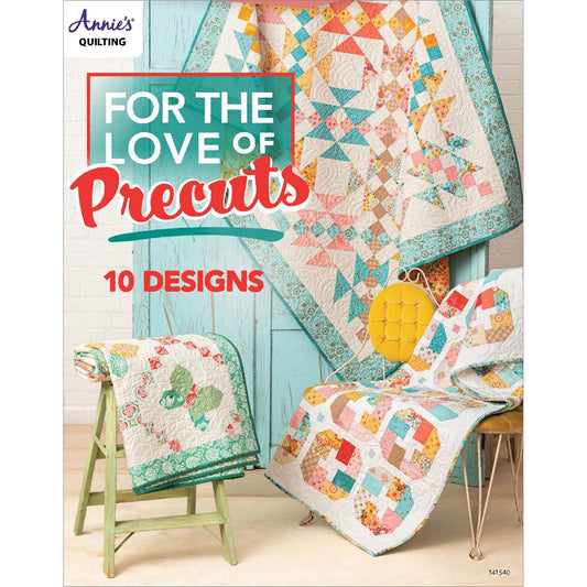 For The Love Of Precuts Book by Annie's Quilting