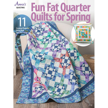 Fun Fat Quarter Quilts for Spring - Annie's Quilting Book