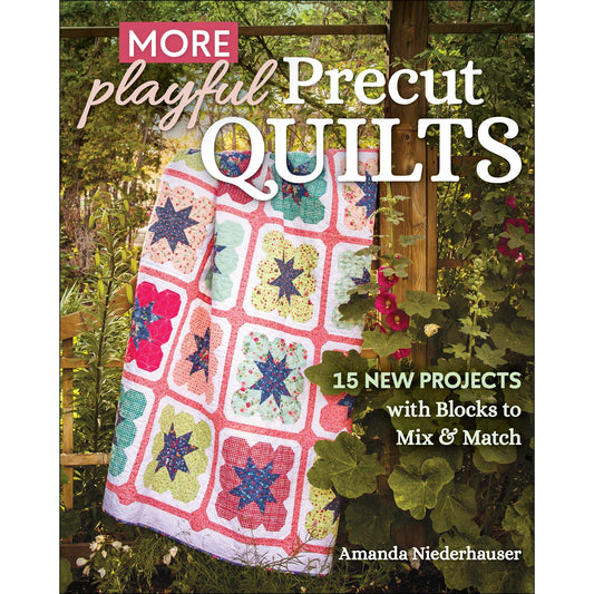 More Playful Precut Quilts Quilt Book by Amanda Niederhauser - 15 New Projects