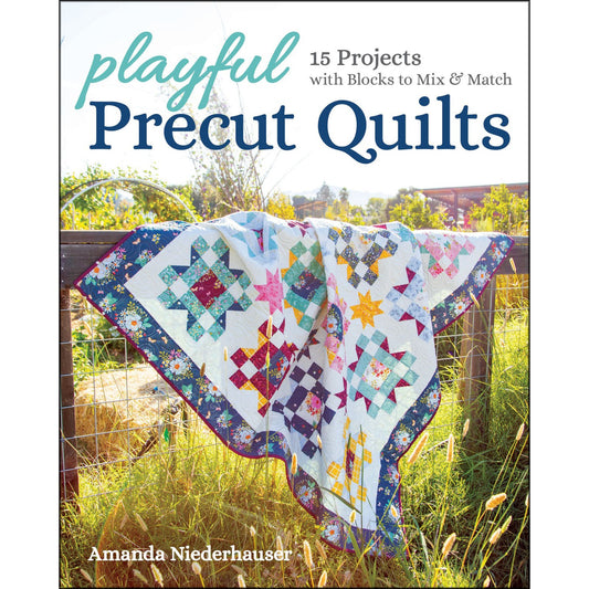 Playful Precut Quilts Quilt Book by Amanda Niederhauser - 15 New Projects
