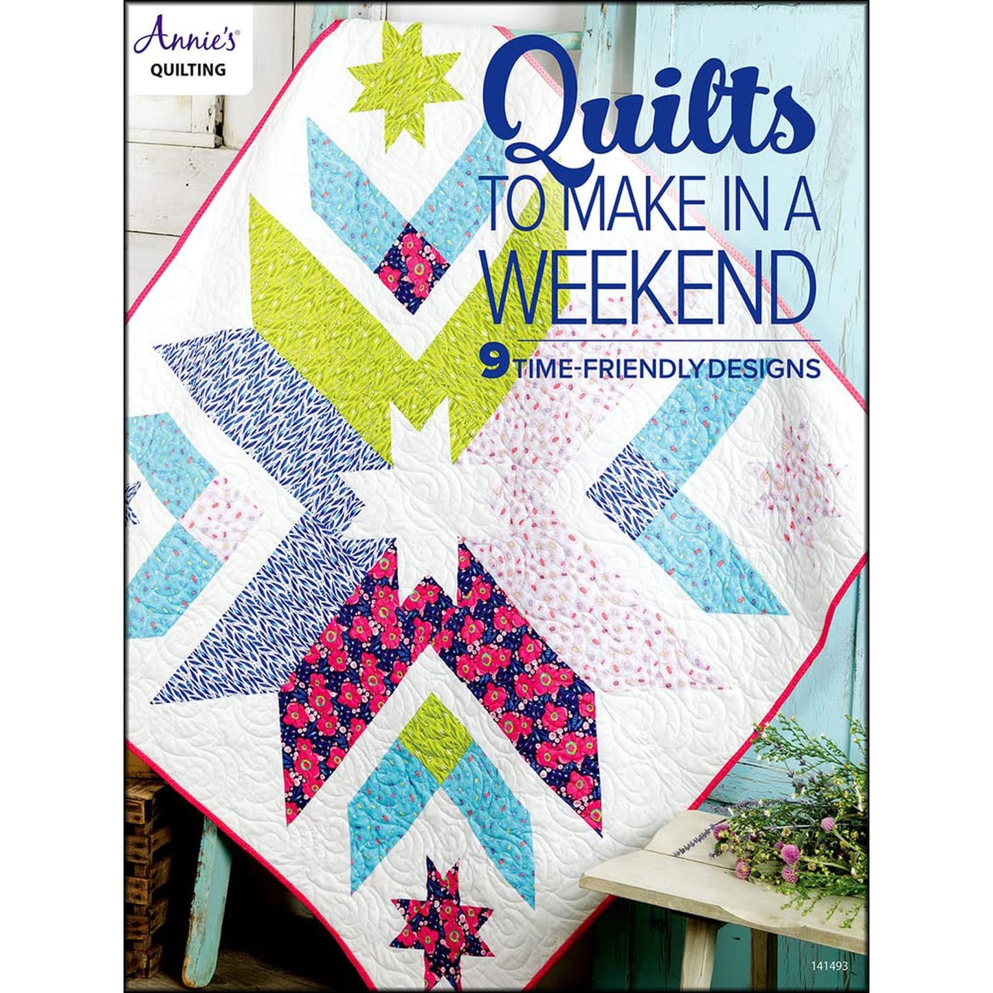 Quilts To Make In A Weekend - Annie's Quilting