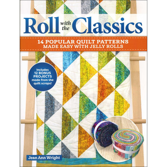 Roll With The Classics Book by Jean Ann Wright - Easy Jelly Roll Quilts